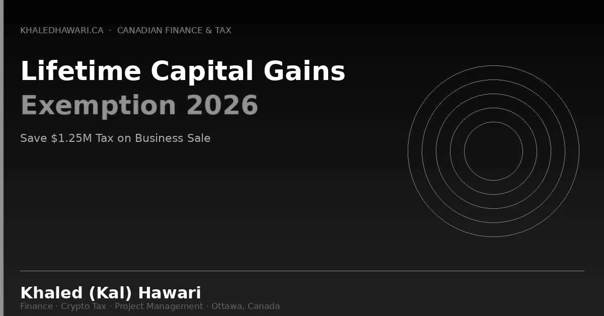 Lifetime Capital Gains Exemption 2026: Save $1.25M Tax on Business Sale - Khaled Kal Hawari Ottawa