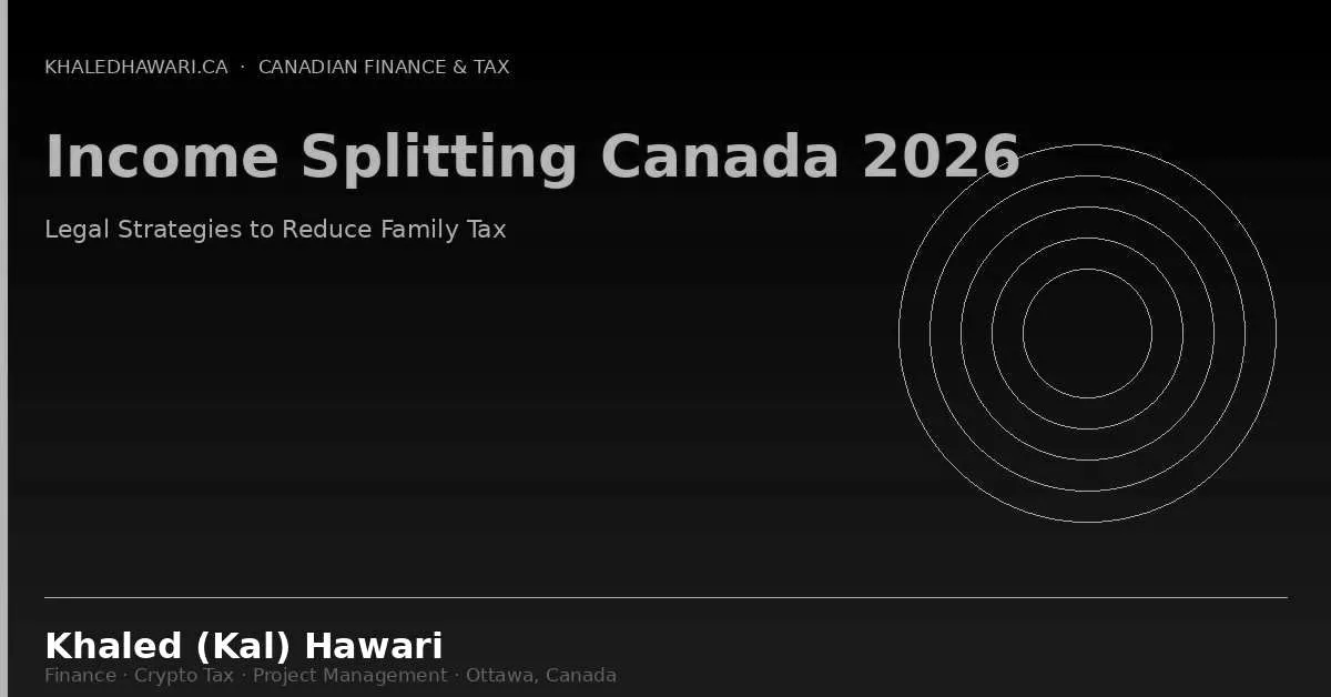 Income Splitting Canada 2026: Legal Strategies to Reduce Family Tax - Khaled Kal Hawari Ottawa