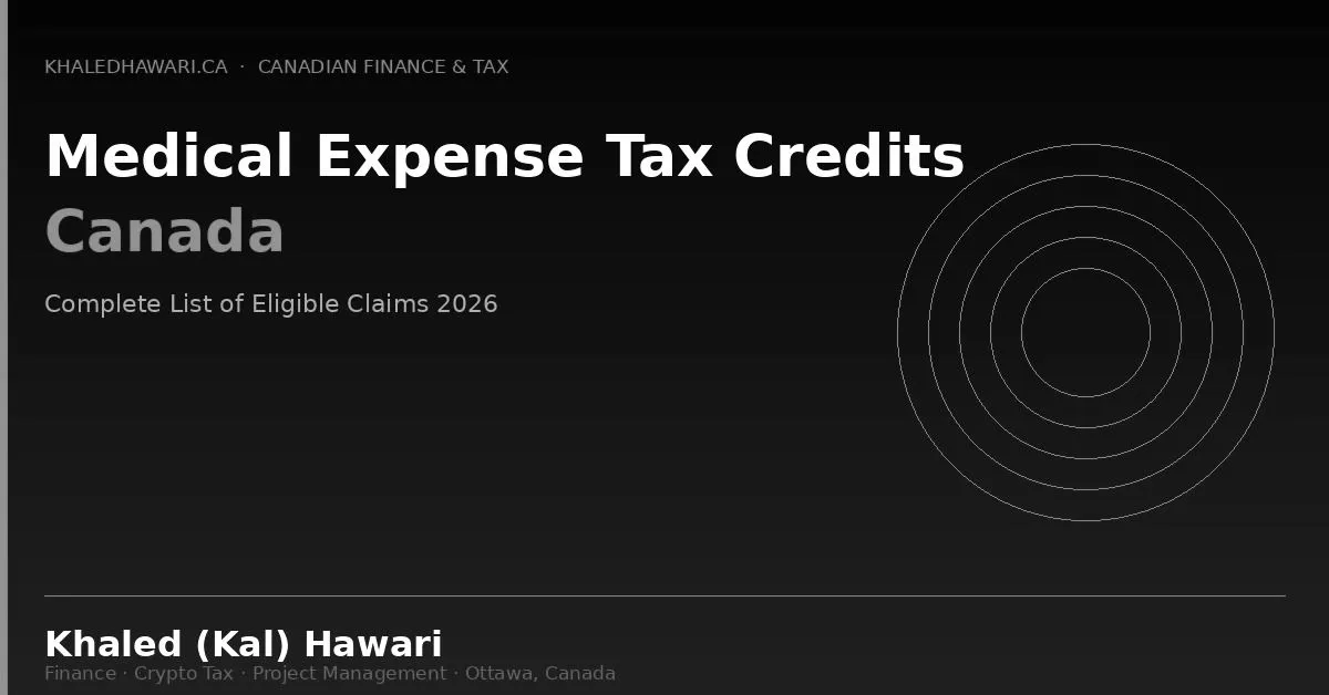 Medical Expense Tax Credits Canada: Complete List of Eligible Claims 2026 - Khaled Kal Hawari Ottawa