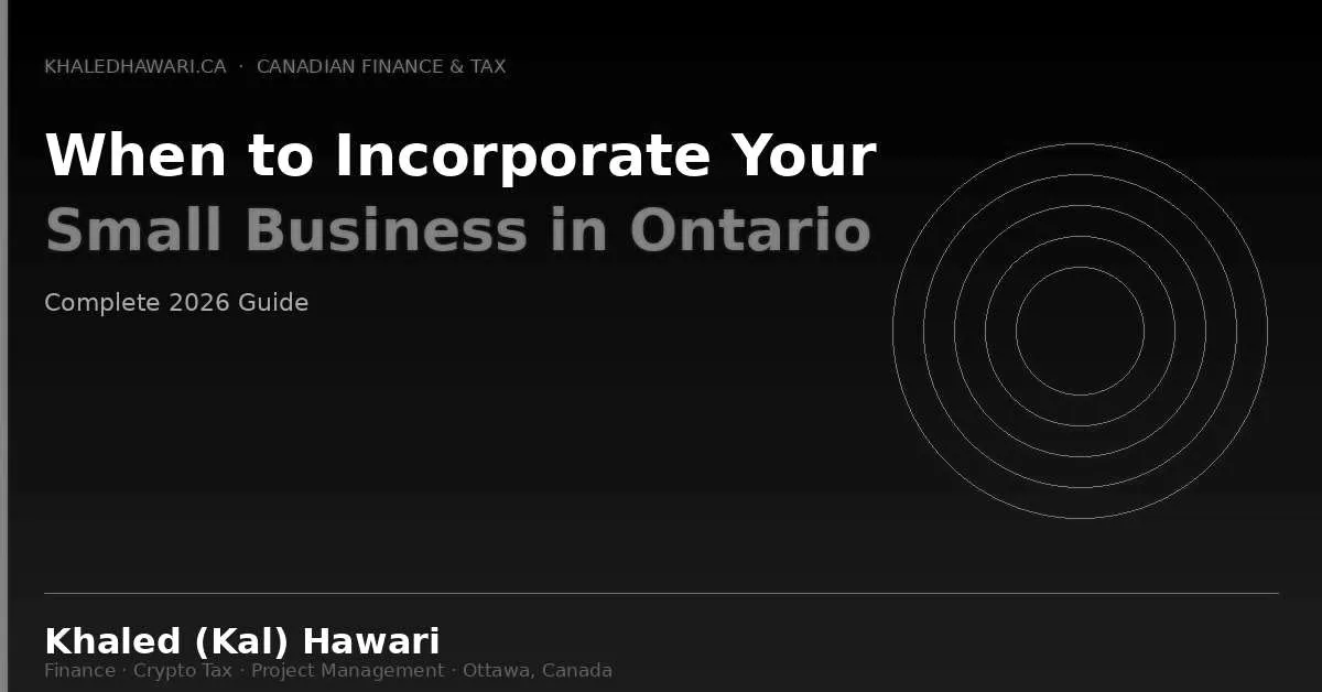 When to Incorporate Your Small Business in Ontario: Complete 2026 Guide - Khaled Kal Hawari Ottawa